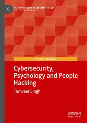 Cybersecurity, Psychology and People Hacking