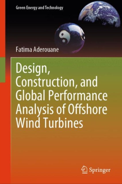 Book cover of: Design, Construction, and Global Performance Analysis of Offshore Wind Turbines