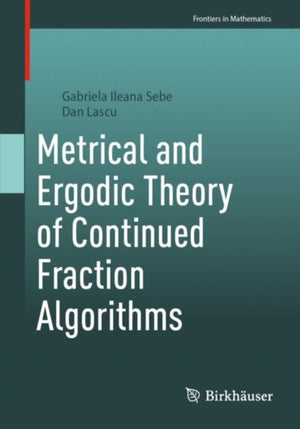 Metrical and Ergodic Theory of Continued Fraction Algorithms