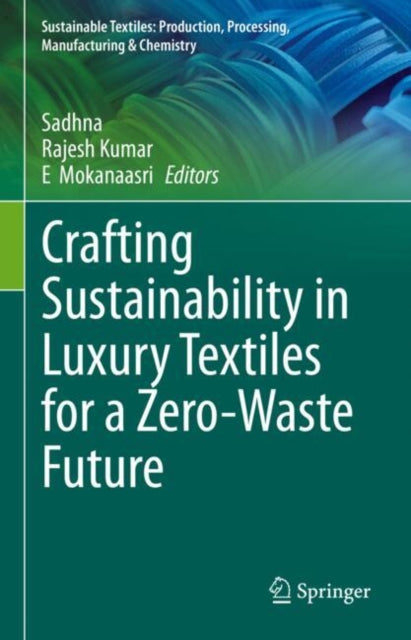 Book cover of: Crafting Sustainability in Luxury Textiles for a Zero-Waste Future
