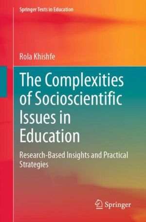 The Complexities of Socioscientific Issues in Education