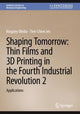 Book cover of: Shaping Tomorrow: Thin Films and 3D Printing in the Fourth Industrial Revolution 2