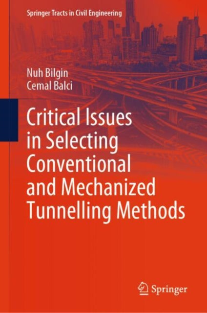 Book cover of: Critical Issues in Selecting Conventional and Mechanized Tunnelling Methods