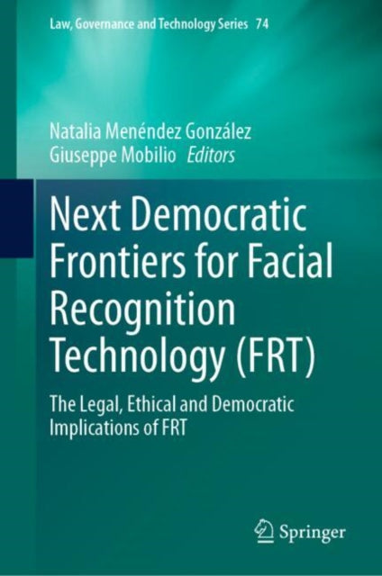 Book cover of: Next Democratic Frontiers for Facial Recognition Technology (FRT)