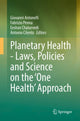 Book cover of: Planetary Health - Laws, Policies and Science on the 'One Health' Approach