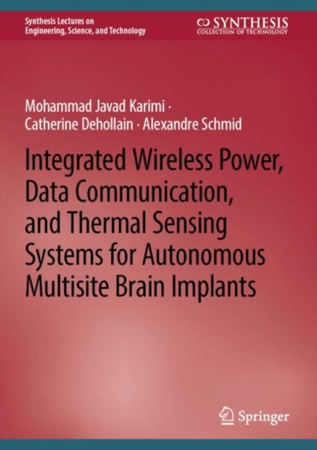 Integrated Wireless Power, Data Communication, and Thermal Sensing Systems for Autonomous Multisite Brain Implants