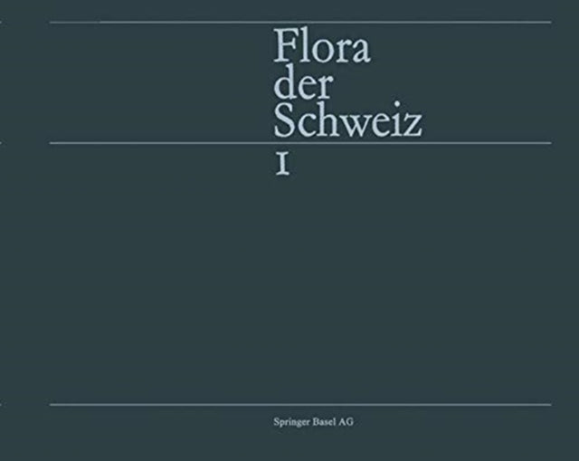 Book cover of: Flora der Schweiz und angrenzender Gebiete Band 1: Pteridophyta - Caryophyllaceae