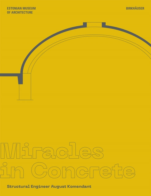 Book cover of: Miracles in Concrete. By: Estonian Museum Estonian Museum of Architecture