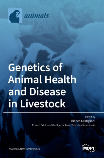 Book cover of: Genetics of Animal Health and Disease in Livestock. By: Bianca Castiglioni