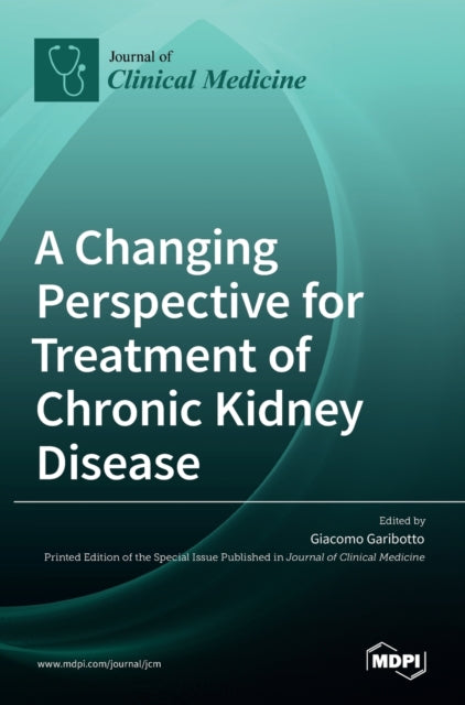 Book cover of: Changing Perspective for Treatment of Chronic Kidney Disease. By: Giacomo Garibotto
