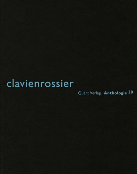 Clavienrossier: Anthologie 30: German Text