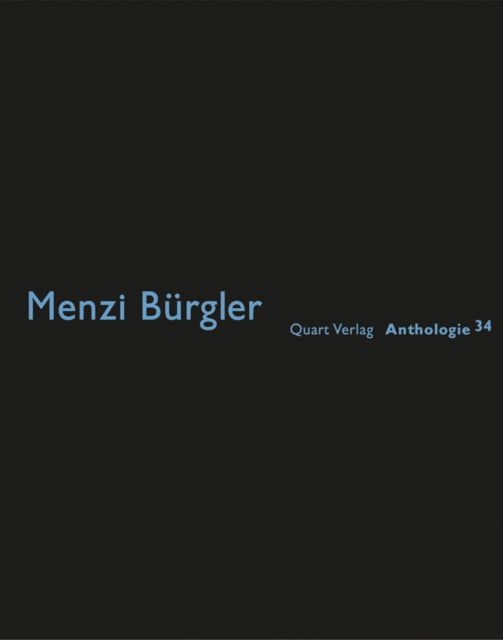 Book cover of: Menzi Burgler: Anthologies 34
