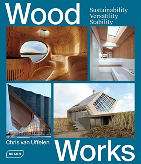Book cover of: Wood Works. By: Chris van Uffelen