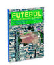 Book cover of: Futebol. By: Leonardo Finotti