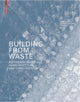 Book cover of: Building from Waste. By: Dirk Hebel