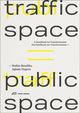 Book cover of: Traffic Space is Public Space. By: Aglaée Degros