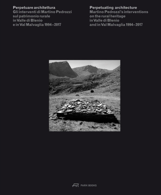 Book cover of: Perpetuating Architecture. Martino Pedrozzi's Interventions. By: Martino Pedrozzi