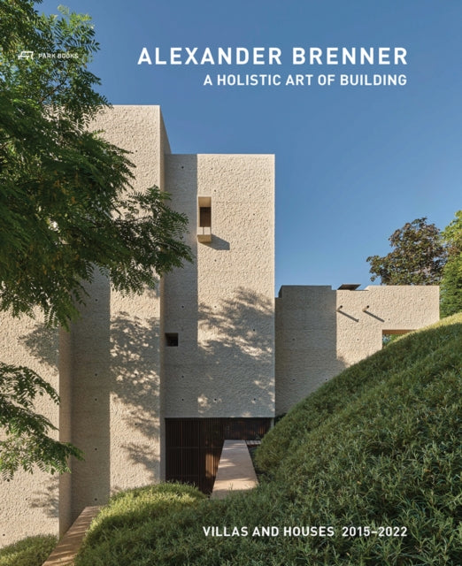 Book cover of: Alexander Brenner - Villas and Houses 2015-2021. By: Alexander Brenner