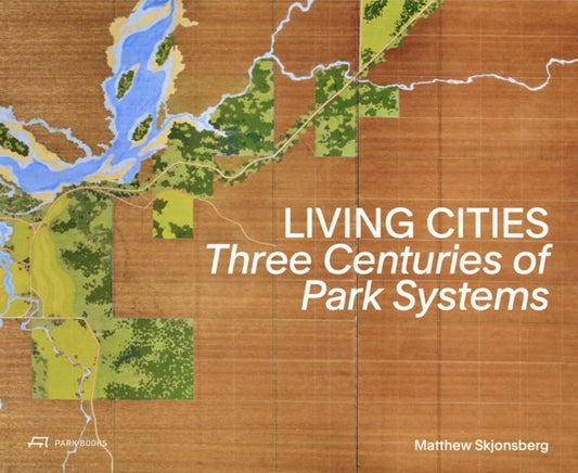 Book cover of: Living Cities. By: Parks SKJONSBERG