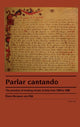 Parlar cantando, The practice of reciting verses in Italy from 1300 to 1600 9783039116706 Elena Abramov-van Rijk