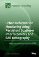 Book cover of: Urban Deformation Monitoring using Persistent Scatterer Interferometry and SAR tomography. By: Michele Crosetto