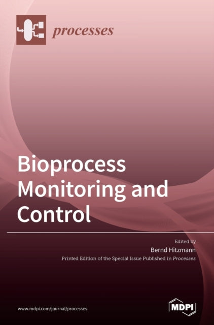 Book cover of: Bioprocess Monitoring and Control. By: Bernd Hitzmann