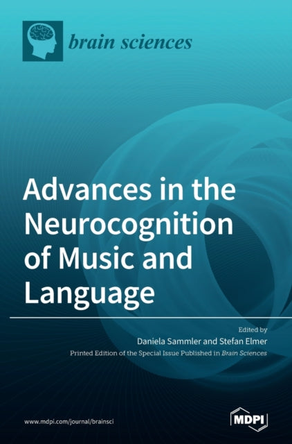 Book cover of: Advances in the Neurocognition of Music and Language. By: Daniela Sammler