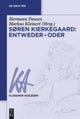 Book cover of: Søren Kierkegaard: Entweder – Oder. By: Hermann Deuser