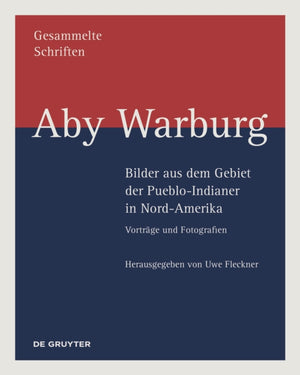 Aby Warburg – Bilder aus dem Gebiet der Pueblo-Indianer in Nord-Amerika