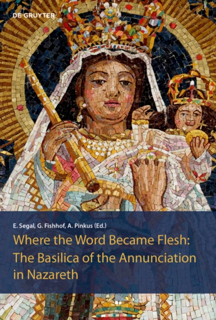 Book cover of: Basilica of the Annunciation in Nazareth. By: Einat Segal