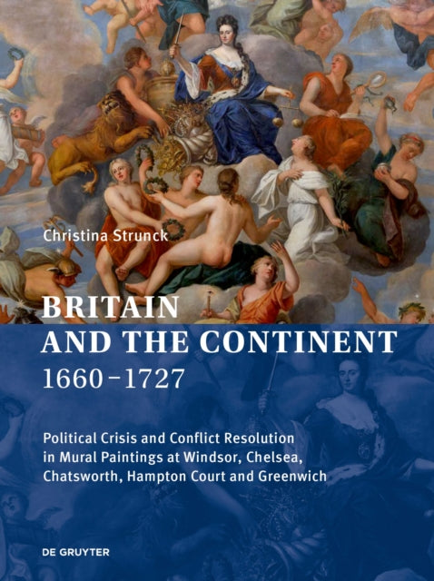 Book cover of: Britain and the Continent 1660-1727. By: Christina Strunck