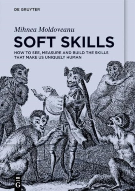 Book cover of: Soft Skills. By: Mihnea Moldoveanu