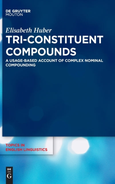 Book cover of: Tri-Constituent Compounds. By: Elisabeth Huber