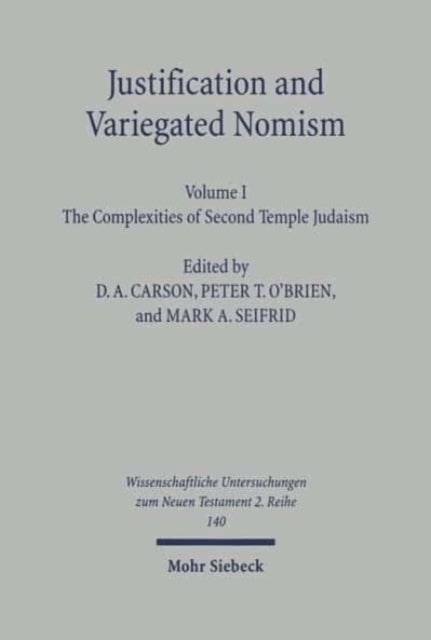 Book cover of: Justification and Variegated Nomism. Volume I. By: D. A. Carson