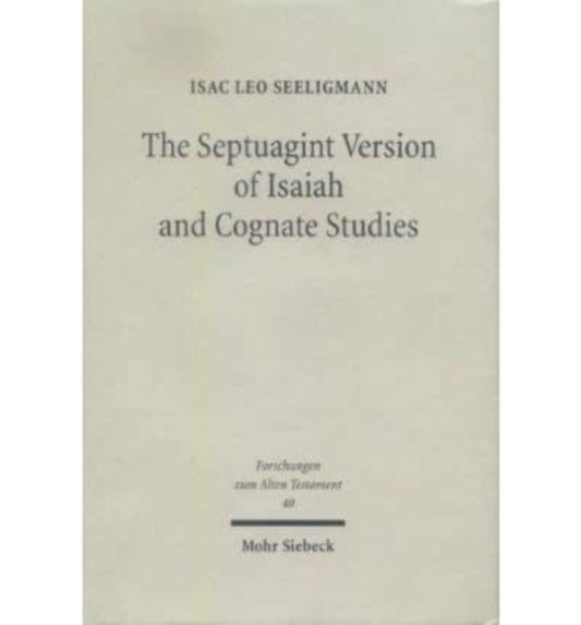 Book cover of: Septuagint Version of Isaiah and Cognate Studies. By: Isac Leo Seeligmann