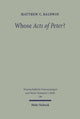Book cover of: Whose Acts of Peter?. By: Matthew C. Baldwin