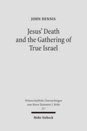 Jesus' Death and the Gathering of True Israel