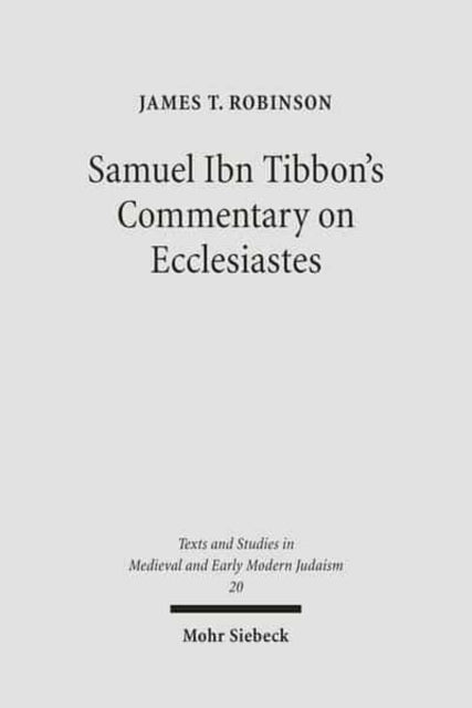Book cover of: Samuel Ibn Tibbon's Commentary on Ecclesiastes. By: Robinson, James T., James T. Robinson