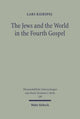 Book cover of: Jews and the World in the Fourth Gospel. By: Lars Kierspel