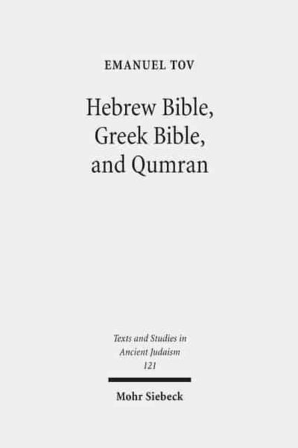 Book cover of: Hebrew Bible, Greek Bible, and Qumran