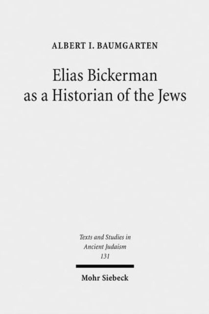 Elias Bickerman as a Historian of the Jews