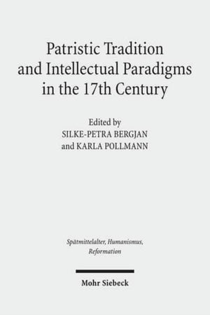Patristic Tradition and Intellectual Paradigms in the 17th Century