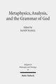 Book cover of: Metaphysics, Analysis, and the Grammar of God. By: International Whitehead Conference (6th 2006 Universität Salzburg)