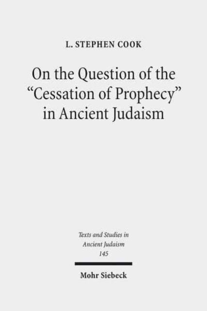 Book cover of: On the Question of the "Cessation of Prophecy" in Ancient Judaism. By: L. Stephen Cook