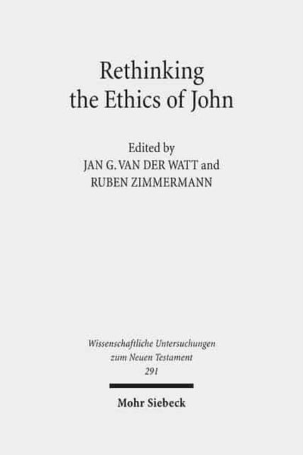 Book cover of: Rethinking the Ethics of John. By: J. G. Van der Watt