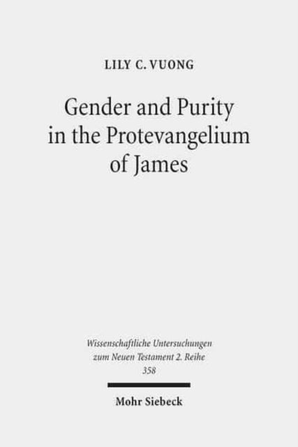 Book cover of: Gender and Purity in the Protevangelium of James. By: Lily C. Vuong