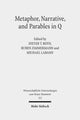 Book cover of: Metaphor, Narrative, and Parables in Q. By: Dieter Zeller