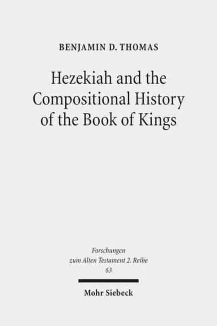 Book cover of: Hezekiah and the Compositional History of the Book of Kings. By: Benjamin D. Thomas