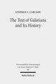 Book cover of: Text of Galatians and Its History. By: Stephen C. Carlson