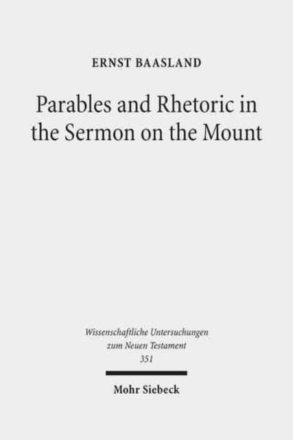 Book cover of: Parables and Rhetoric in the Sermon on the Mount. By: Ernst Baasland